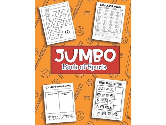 Jumbo Book of Sports: Over 40 Fun Designs For Boys And Girls - Hockey, Soccer, Baseball, Football Educational Worksheets