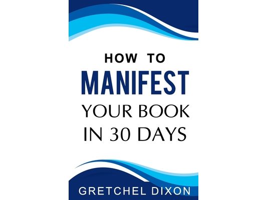 How to Manifest Your Book in 30 Days