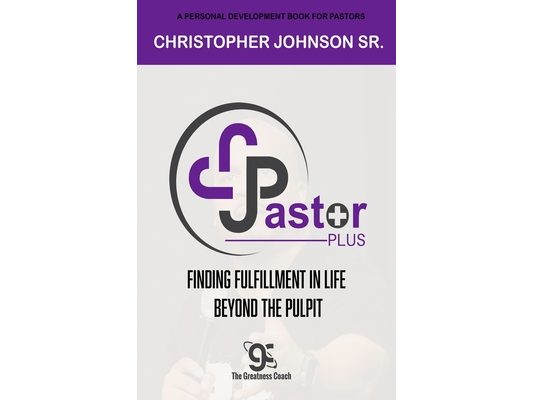 Pastor Plus: Finding Fulfillment in Life Beyond the Pulpit