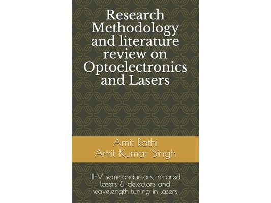 Research Methodology and literature review on Optoelectronics and Lasers: III-V semiconductors, infrared lasers & detectors and wavelength tuning in l