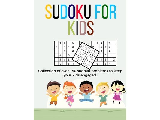 Sudoku for Kids: A collection of sudoku puzzles for kids to learn how to play from beginners to advanced level - large print sudoku books for kids