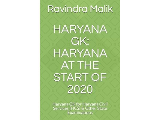 Haryana Gk: HARYANA AT THE START OF 2020: Haryana GK for Haryana Civil Services (HCS) & Other State Examinations