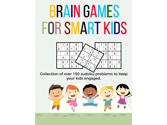 Brain Games for Smart Kids: puzzle gifts for kids who are clever - gifts for smart kids and best sudoku puzzle book sudoku with answers and soluti