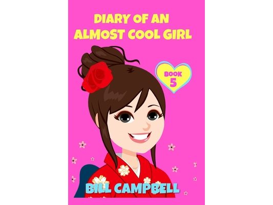 Diary of an Almost Cool Girl - Book 5: New Kids in the Hood