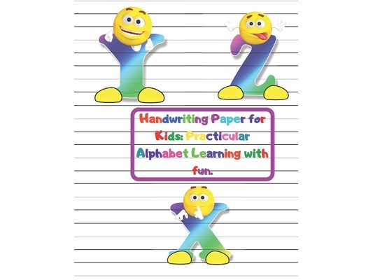 Handwriting Paper for Kids: Practicular Alphabet Learning with fun.: Cursive Writing Book Paper:3-Line and Checkered Writing Sheets for Kids(8x10,