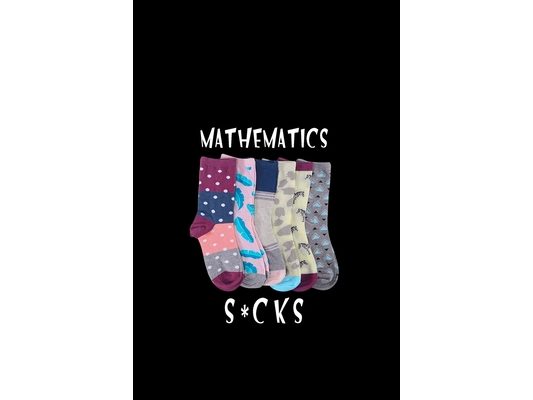 Mathematics s*cks