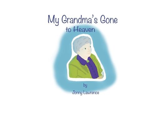 My Grandma's Gone to Heaven.
