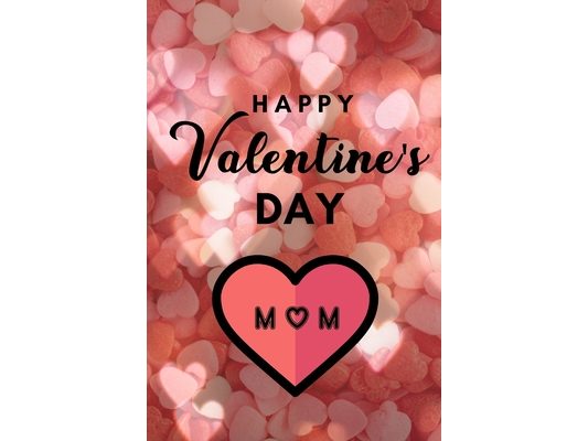 Happy valentine's Day MOM: A perfect valentine gift for your MOM