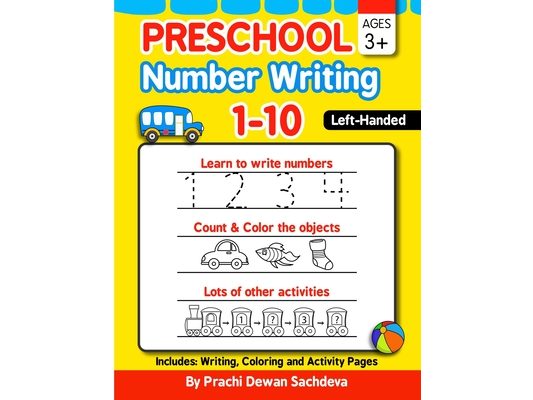 Preschool Number Writing 1 - 10, Left handed kids, Ages 3+: Specially designed Home Learning Book with Writing Practice, Coloring Pages, Activity Work