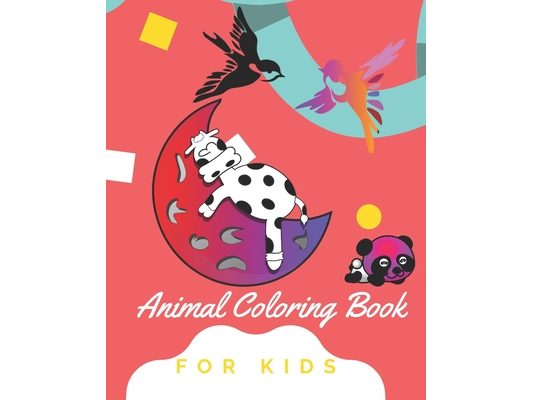 Animal Coloring Book For Kids: Amazing animal book for your kids