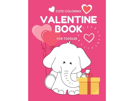Valentine Book For Toddler: Cute Valentine Coloring Book Images