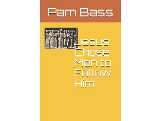 Jesus Chose Men to Follow Him