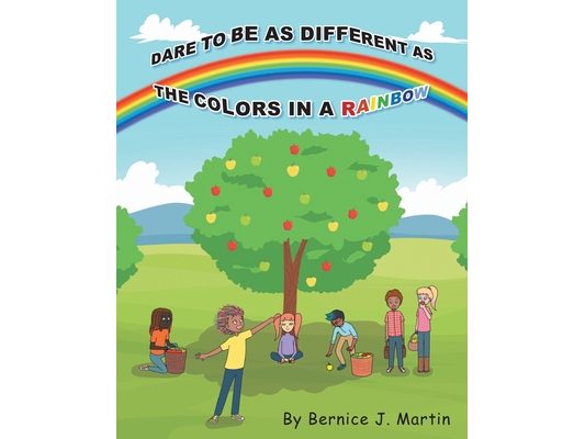 Dare to be as Different as the Colors in a Rainbow