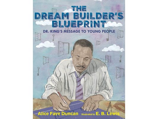 The Dream Builder's Blueprint: Dr. King's Message to Young People