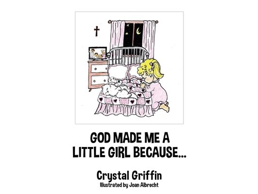 God Made Me a Little Girl Because...