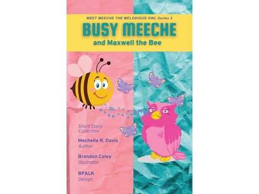 BUSY MEECHE and Maxwell the Bee