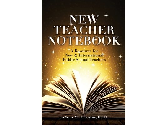 New Teacher Notebook: A Resource for New & International Public School Teachers