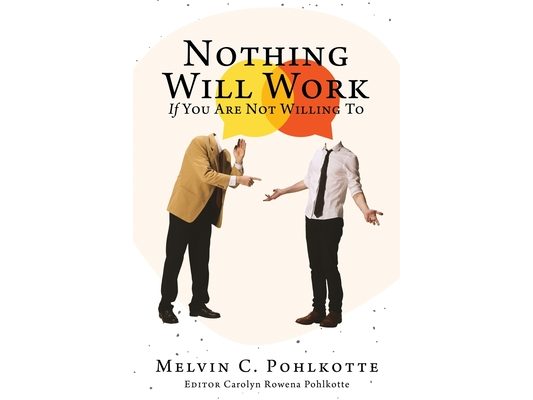 Nothing Will Work If You Are Not Willing To