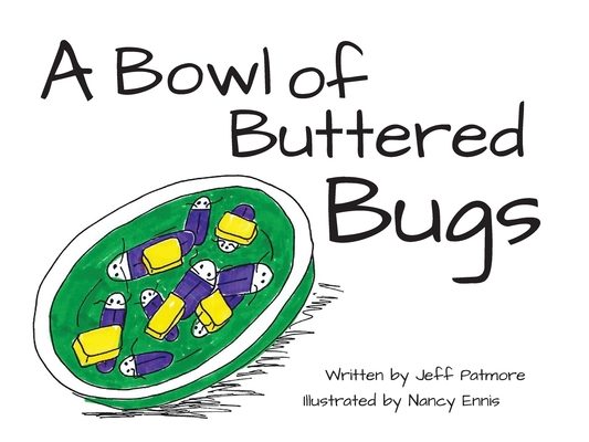 A Bowl of Buttered Bugs