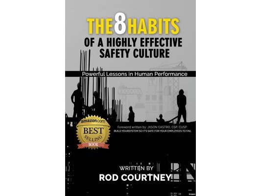 The 8 Habits of a Highly Effective Safety Culture: Powerful Lessons in Human Performance