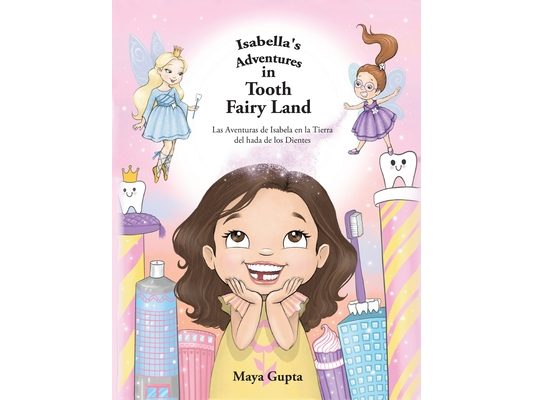 Isabella's Adventures in Tooth Fairy Land: Las Aventuras de Isabela en la Tierra del hada de los Dientes