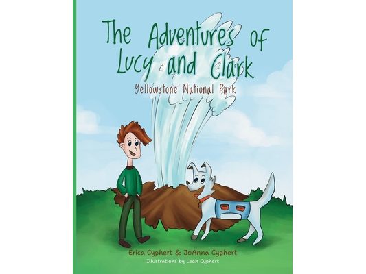 The Adventures of Lucy and Clark: Yellowstone National Park