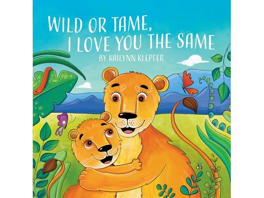 Wild or Tame, I Love You the Same
