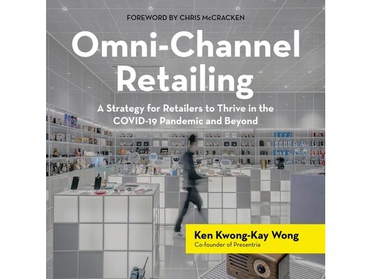 Omni-Channel Retailing: A Strategy for Retailers to Thrive in the Covid-19 Pandemic and Beyond