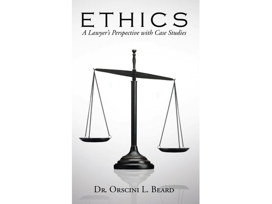 Ethics: A Lawyer's Perspective with Case Studies