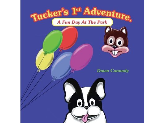 Tucker's 1St Adventure.: A Fun Day at the Park