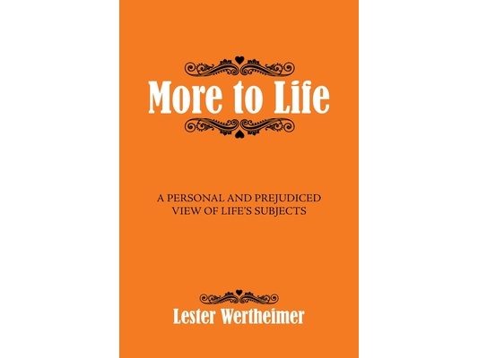 More to Life: A Personal And Prejudiced View of Life's Subjects