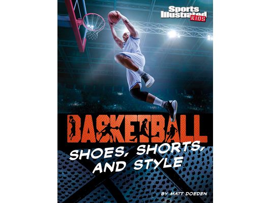 Basketball Shoes, Shorts, and Style
