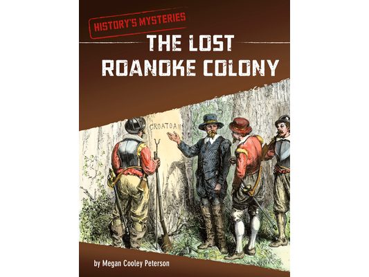 The Lost Roanoke Colony