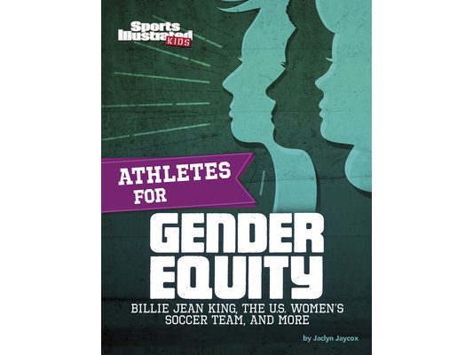 Athletes for Gender Equity: Billie Jean King, the U.S. Women's Soccer Team, and More