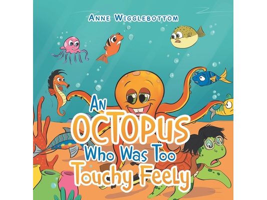 An Octopus Who Was Too Touchy Feely