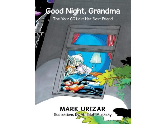 Good Night, Grandma: The Year Cc Lost Her Best Friend