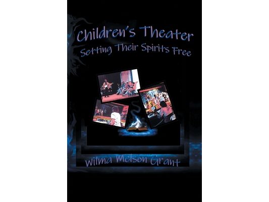 Children's Theater: Setting Their Spirits Free!