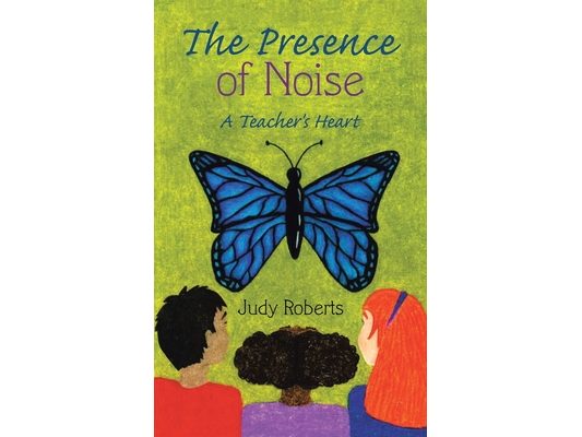 The Presence of Noise: A Teacher's Heart