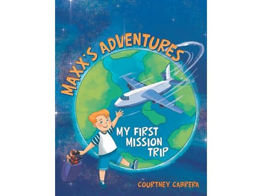 Maxx's Adventures: My First Mission Trip
