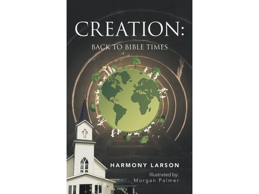 Creation: Back to Bible Times