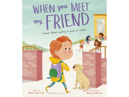 When You Meet My Friend: A Book about Making Friends at School