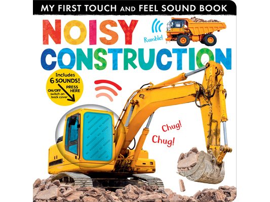 Noisy Construction: My First Touch and Feel Sound Book
