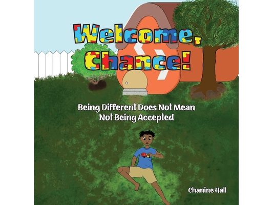 Welcome, Chance!: Being Different Does Not Mean Not Being Accepted