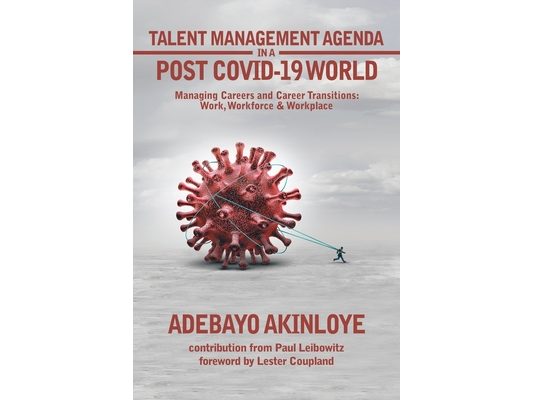 Talent Management Agenda in a Post Covid-19 World: Managing Careers and Career Transitions: Work, Workforce & Workplace