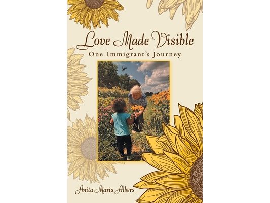 Love Made Visible: One Immigrant's Journey