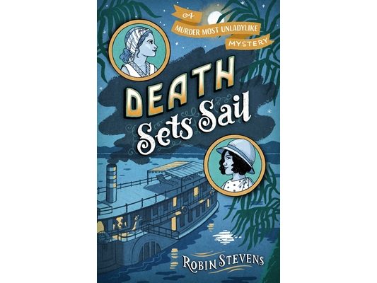 Death Sets Sail: A Murder Most Unladylike Mystery