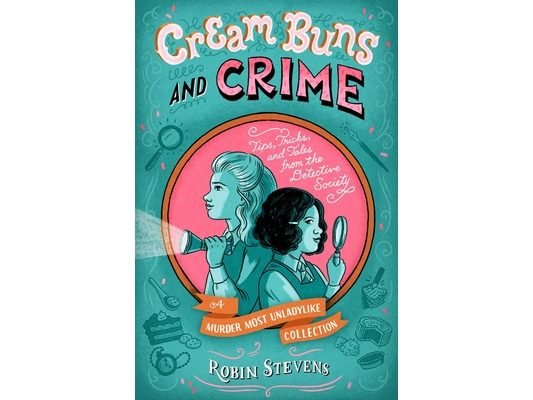 Cream Buns and Crime: Tips, Tricks, and Tales from the Detective Society