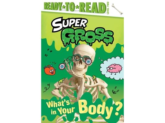 What's in Your Body?: Ready-To-Read Level 2