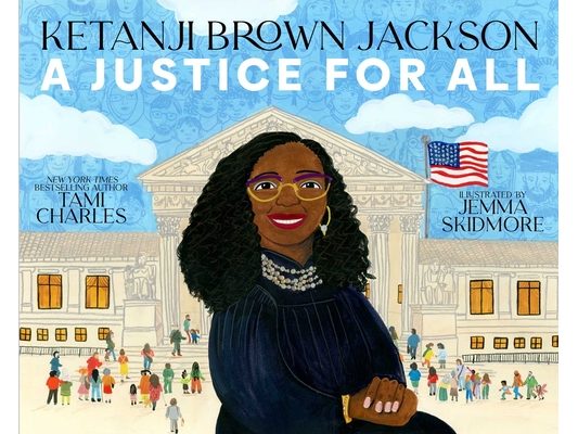 Ketanji Brown Jackson: A Justice for All
