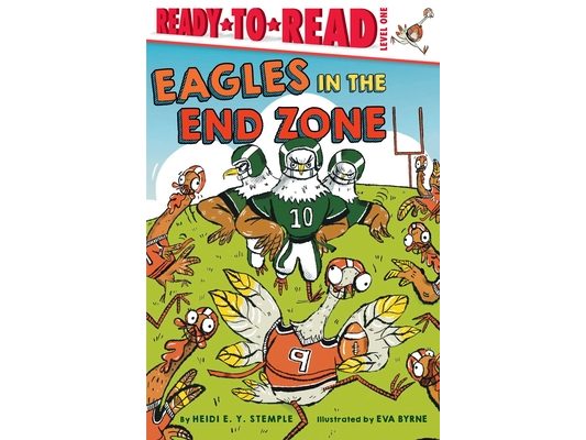Eagles in the End Zone: Ready-To-Read Level 1